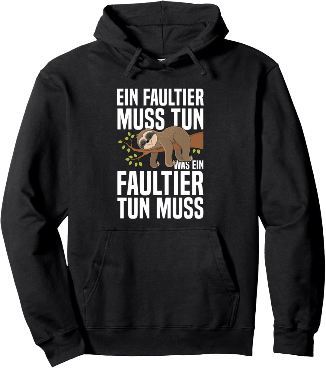 Ein Faultier Muss Tun Was Ein Faultier Tun Muss Faul Müde Pullover Hoodie