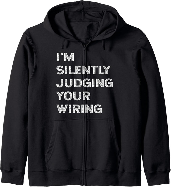Lustiges Elektriker-Zitat "I'm Silently Judging Your Wiring" Kapuzenjacke