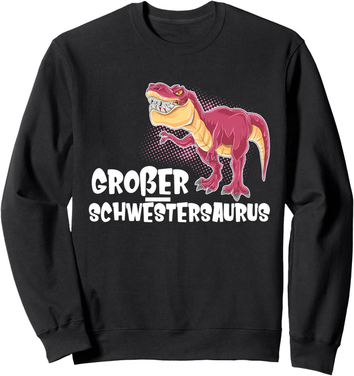 Grosser Schwestersaurus Dinosaurier Saurus Dino Mädchen Sweatshirt