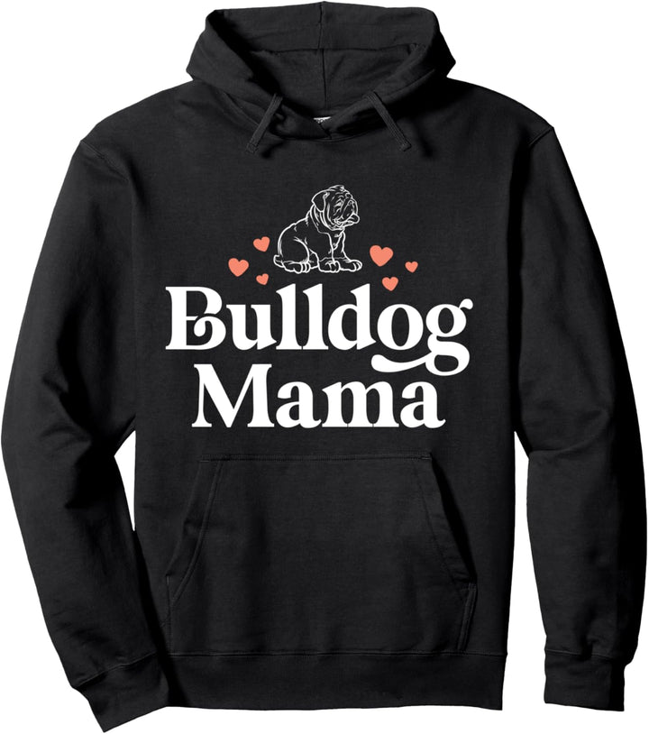 Bulldog Mom Shirts For Women Dog Mama Shirt Bull Dog Gift Pullover Hoodie