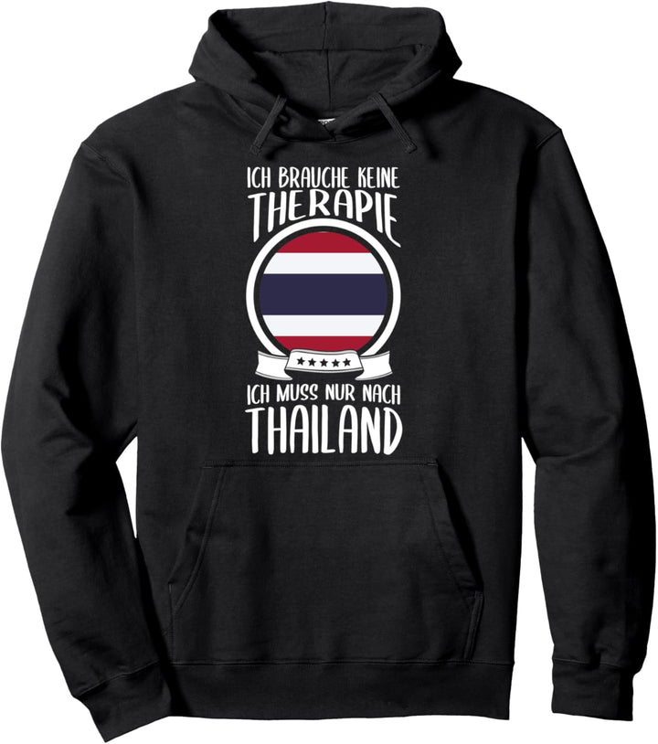 Keine Therapie Ich Muss Nur Nach Thailand Urlaub Pullover Hoodie