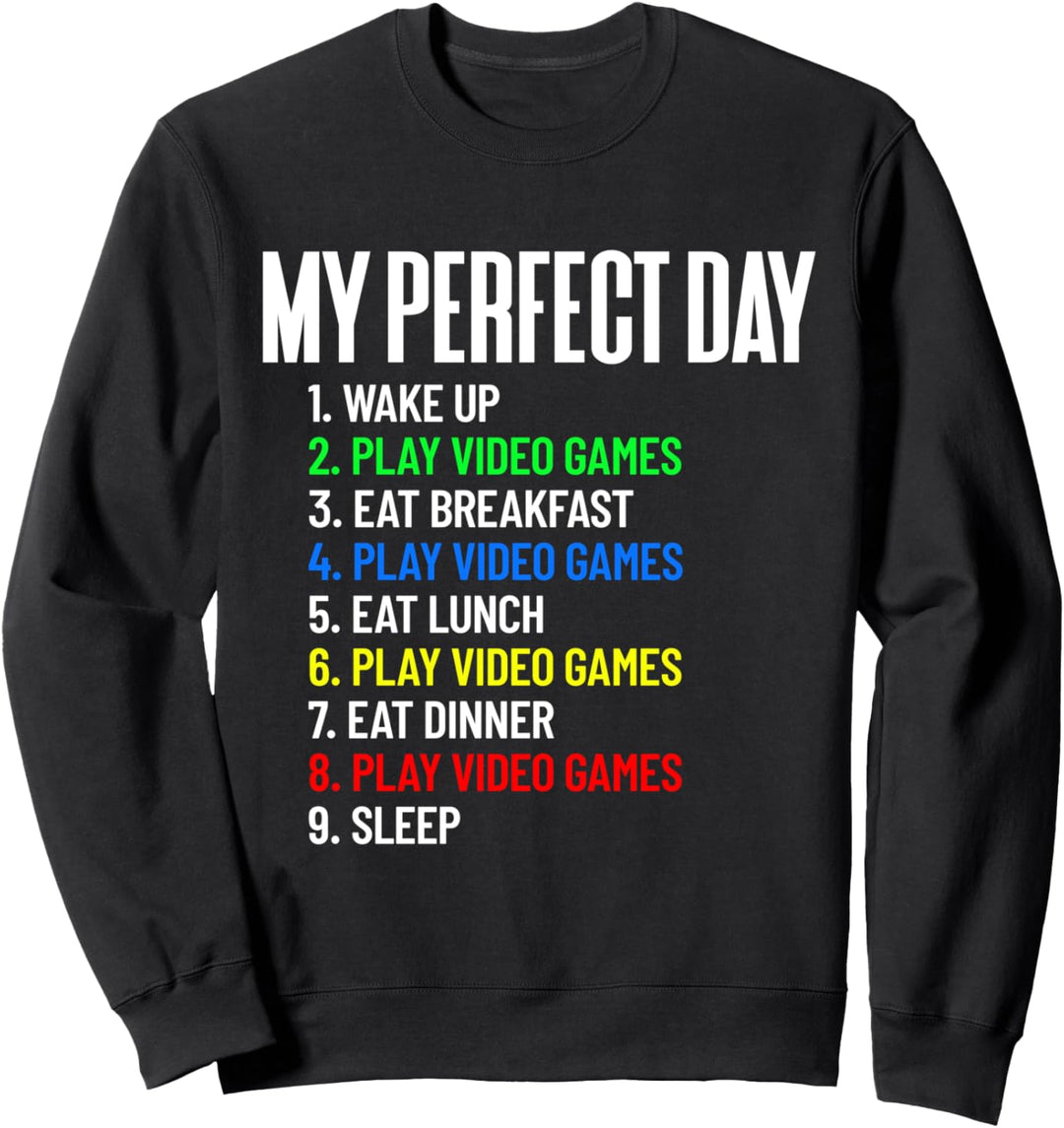 Mein perfekter Tag Play Videospiele den ganzen Tag Gamer Sweatshirt