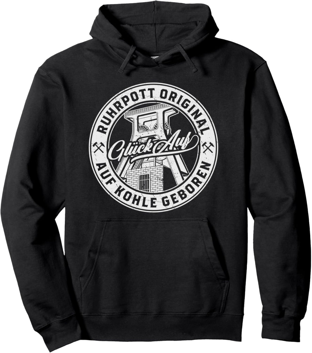 Ruhrpott Original - Auf Kohle Geboren - Glück Auf Pullover Hoodie