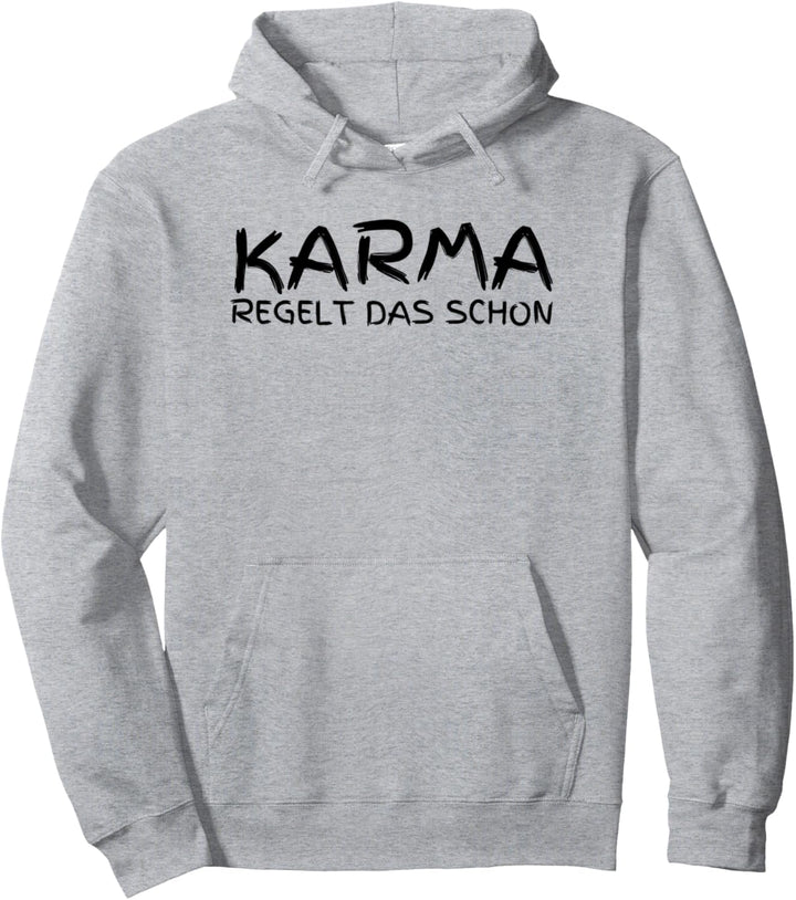 Karma Regelt Das Schon Pullover Hoodie