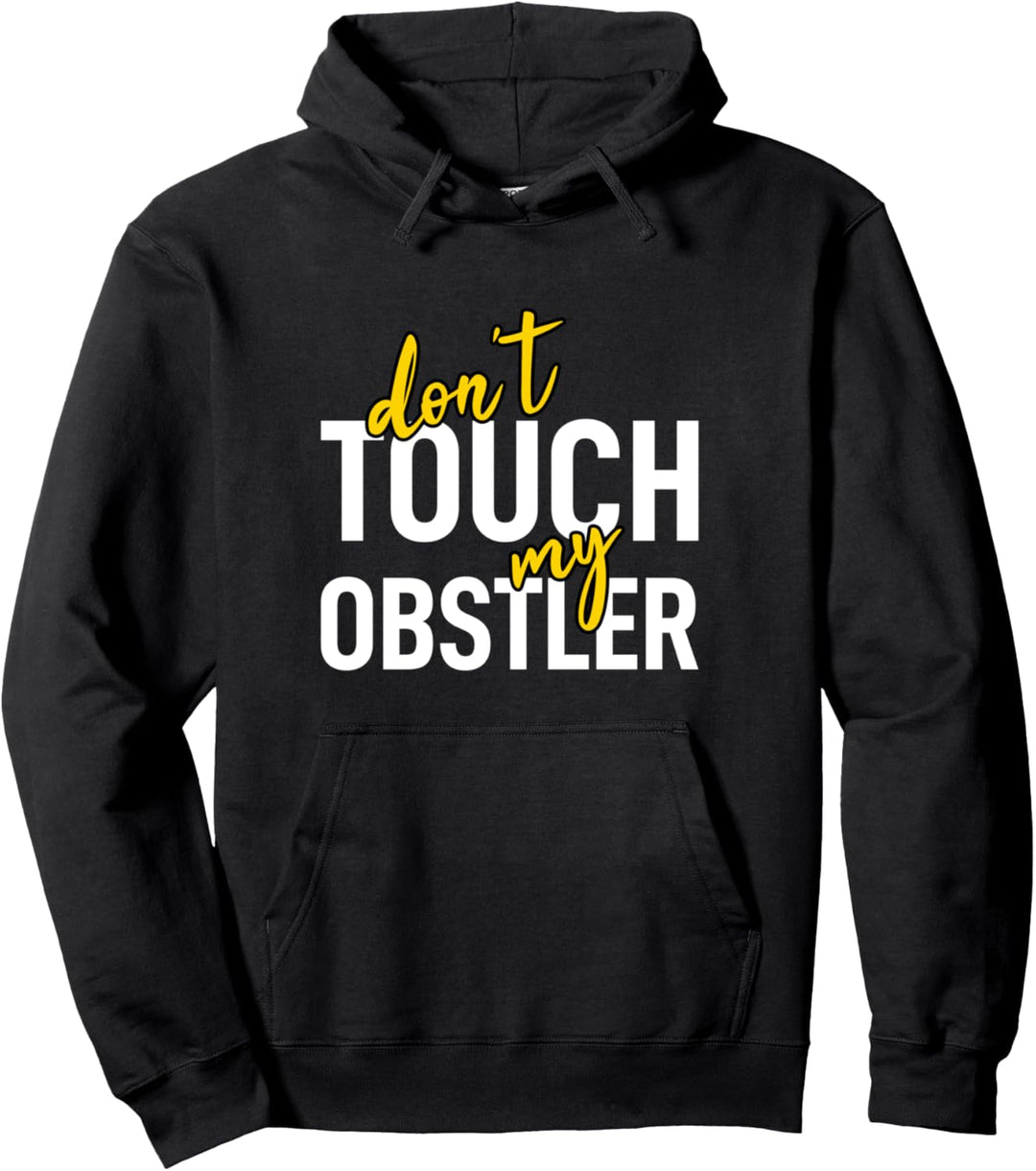 Fass meinen Obstler nicht an Dont touch my Obstler Mallorca Pullover Hoodie