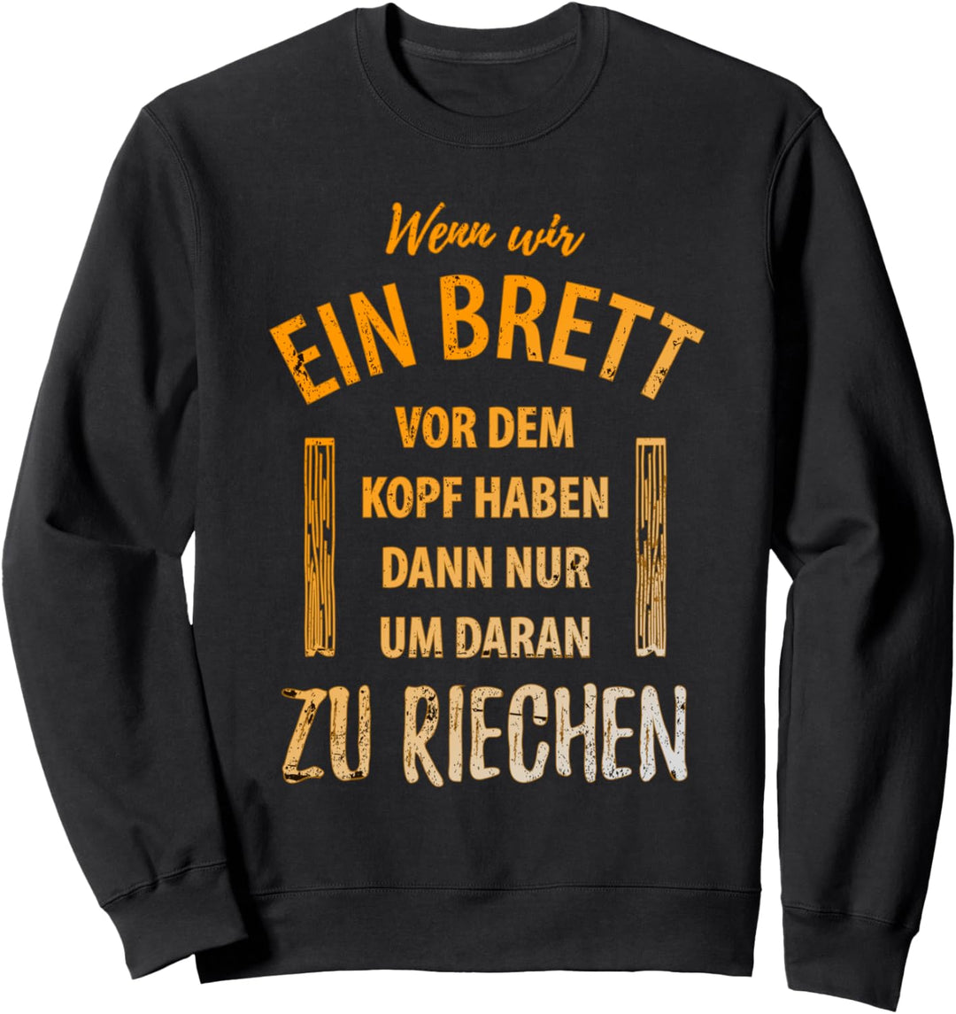 Tischler Schreiner Zimmerer Sprüche Outfit Sweatshirt
