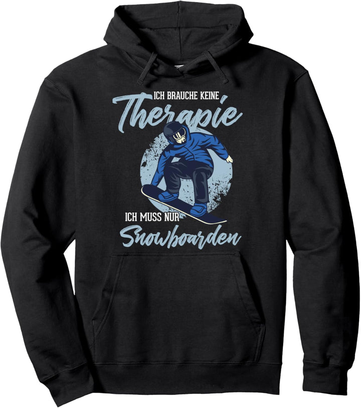 Therapie Snowboarden Snowboarder Schnee Berge Sport Geschenk Pullover Hoodie