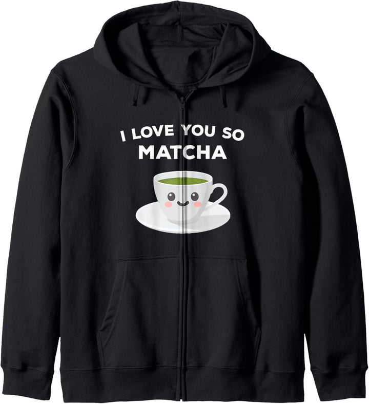 I Love You So Matcha (Grüner Tee) Geschenk Kapuzenjacke