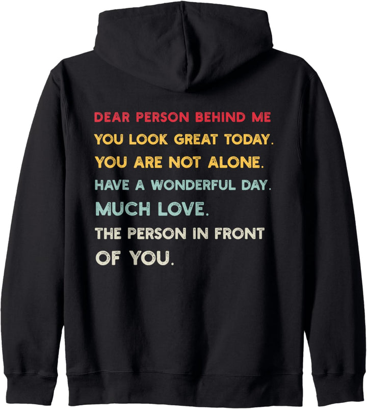 Dear Person Behind Me You Look Great Today For Women And Men Kapuzenjacke