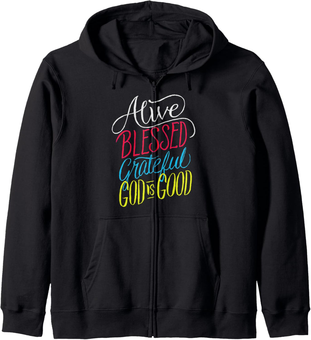 Alive Blessed Grateful - God is Good - Christian Faith Zitat Kapuzenjacke