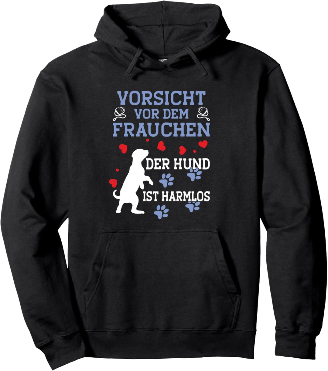 Vorsicht vor dem Frauchen der Hund Ist Harmlos Hunde Sprüche Pullover Hoodie