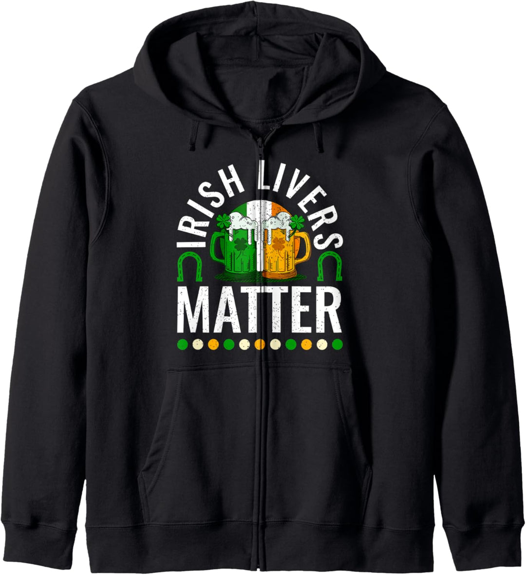Irish Livers Matter Funny St Patrick's Day Drinking Kapuzenjacke