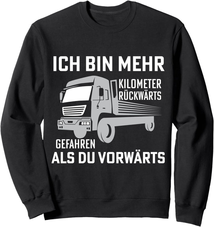 Kilometer rückwärts, LKW-Fahrerin, Lastwagen, LKW, Trucker Sweatshirt