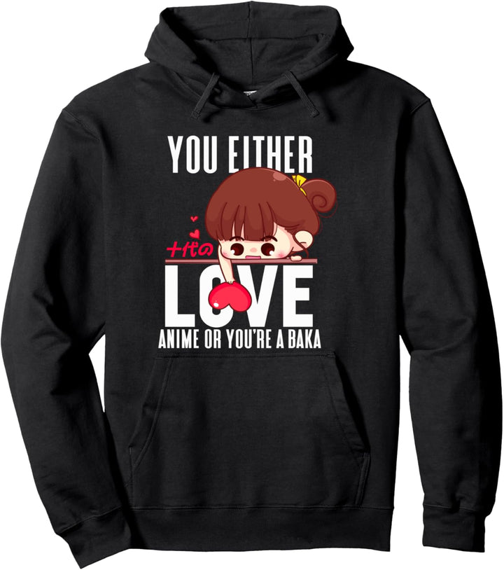 Anime-Figur, niedliches Herz, japanisch, du liebst entweder Anime Baka Pullover Hoodie