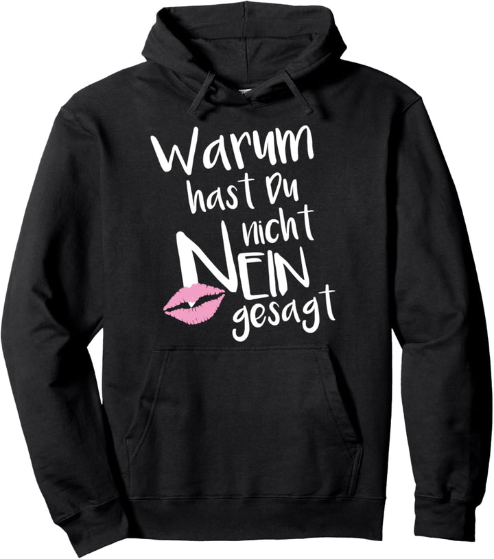 Schlager Fanartikel Zubehör Warum Hast Du Nicht Nein Gesagt Pullover Hoodie