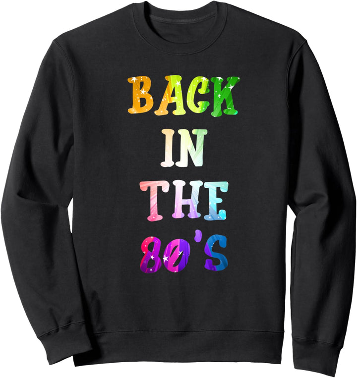 Zurück in den 80ern Sweatshirt