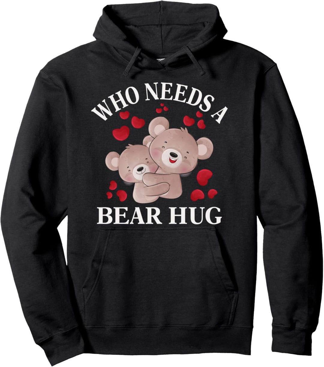 wer braucht ein Bär Umarmung Tee Free Umarmungen tee kostenlose Bärenumarmungen Pullover Hoodie