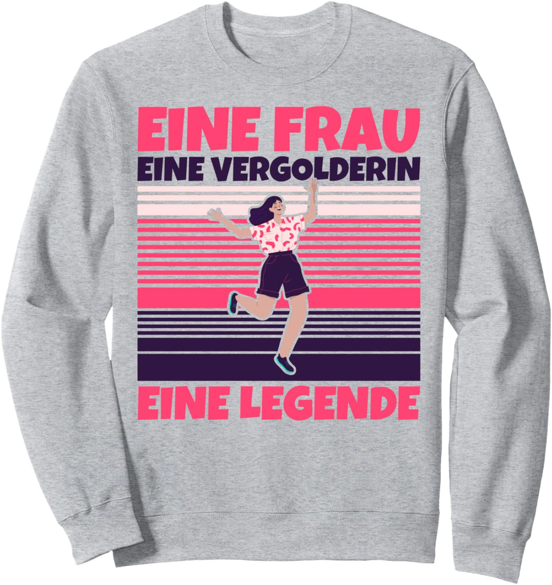 Vergolderin lustig - Eine Frau, eine Vergolderin, eine Legen Sweatshirt