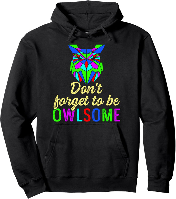 Vergesse Nicht Fantastisch Sein Bunte Eule Eulenmotiv Vogel Pullover Hoodie