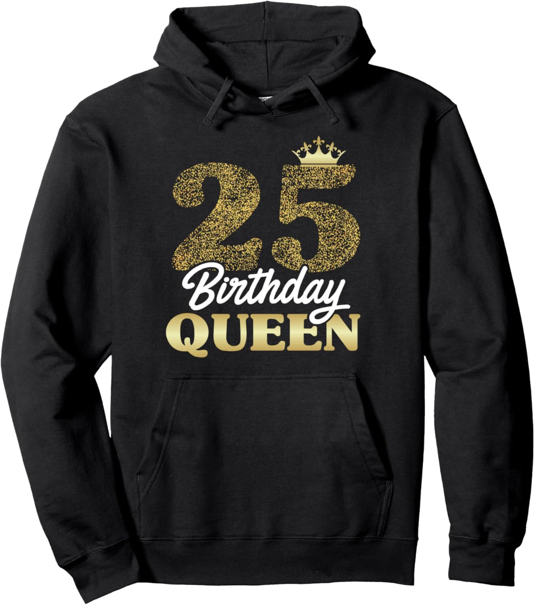 25. Geburtstag Mädchen Frauen süsses Birthday Queen Krone Pullover Hoodie