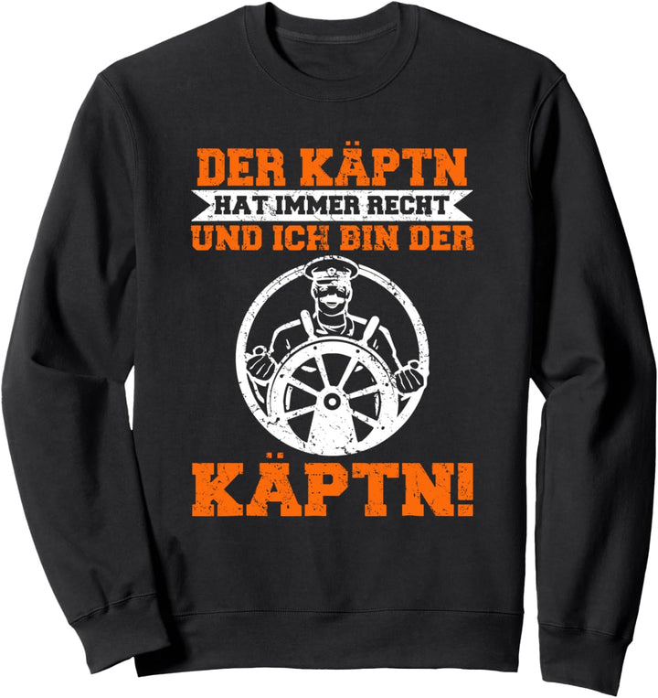 Rudergänger Seemann Boot Lotse Ruder Käptn hat immer Recht Sweatshirt