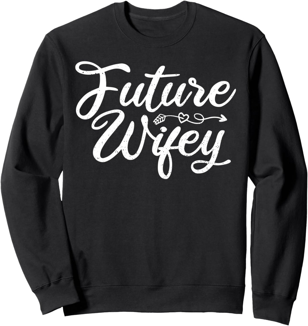Braut: Future Wifey - Ehe Sprüche Sweatshirt