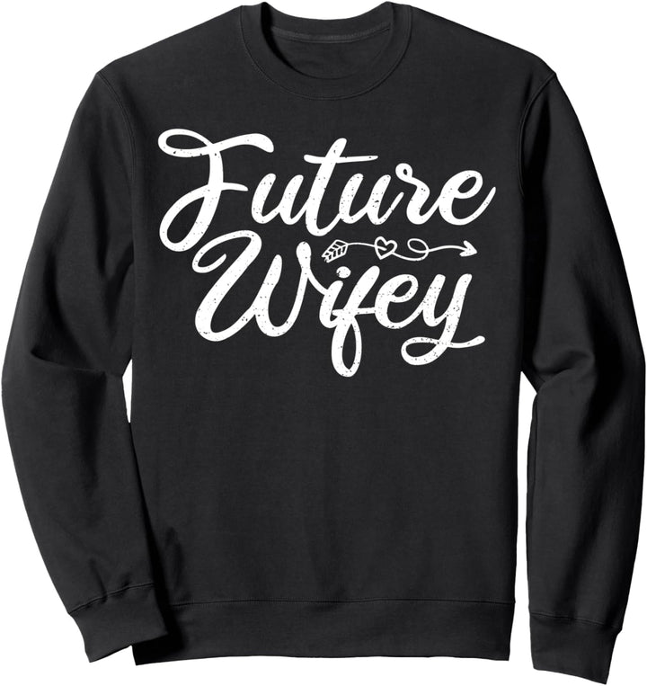 Braut: Future Wifey - Ehe Sprüche Sweatshirt