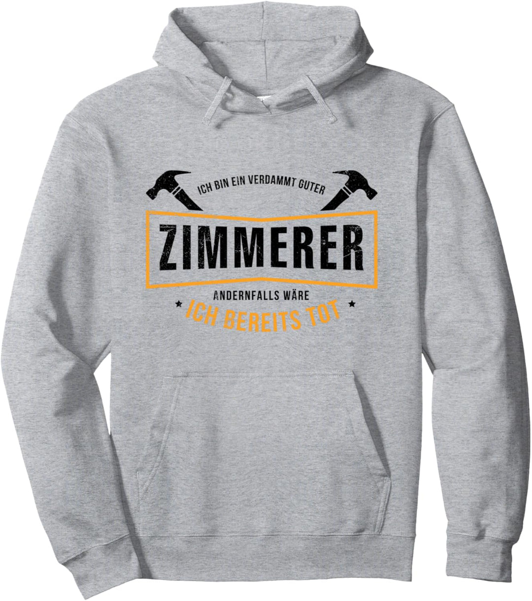 Ein Verdammt Guter Zimmerer Geschenk Spruch Zimmermann Pullover Hoodie