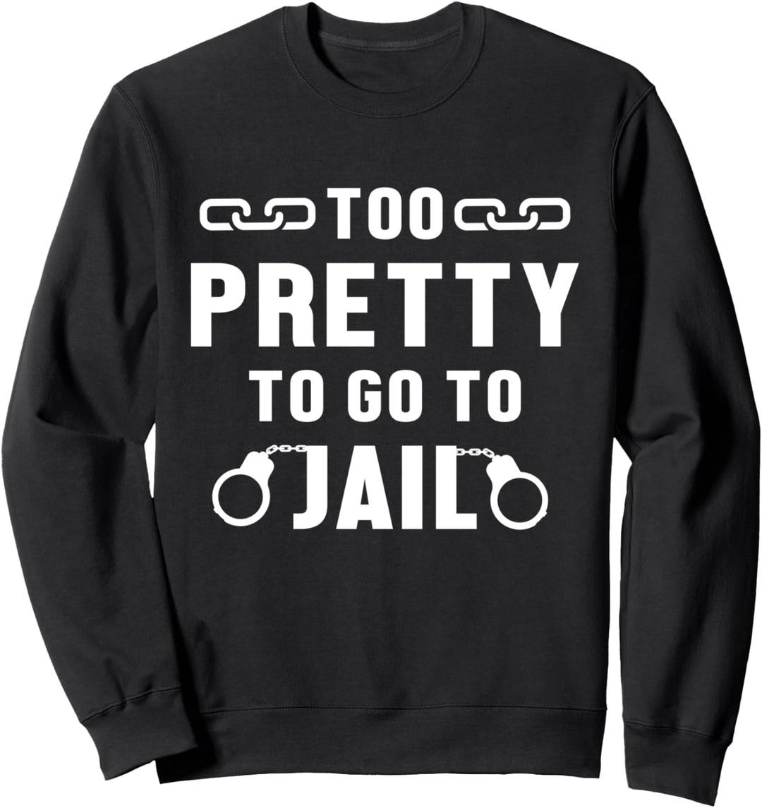 Zu Schön Um Ins Gefängnis Zu Gehen Häftling Knast Insasse Sweatshirt