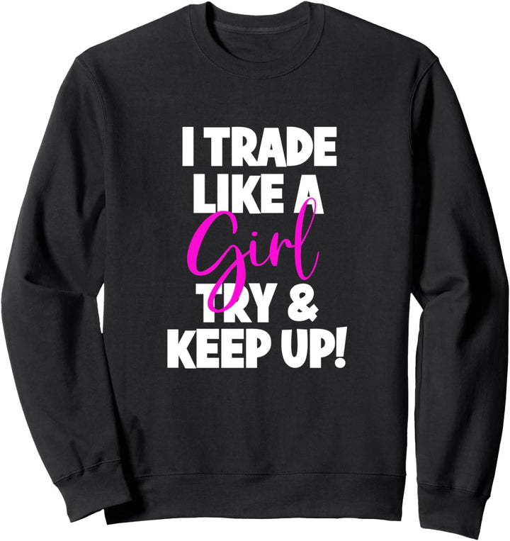 Day Trader / Trading - Handeln Sie wie ein weibliches Sweatshirt
