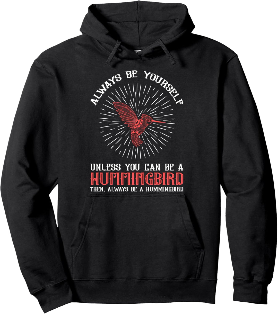 Sei du selbst, es sei denn, du kannst ein Kolibri sein Pullover Hoodie