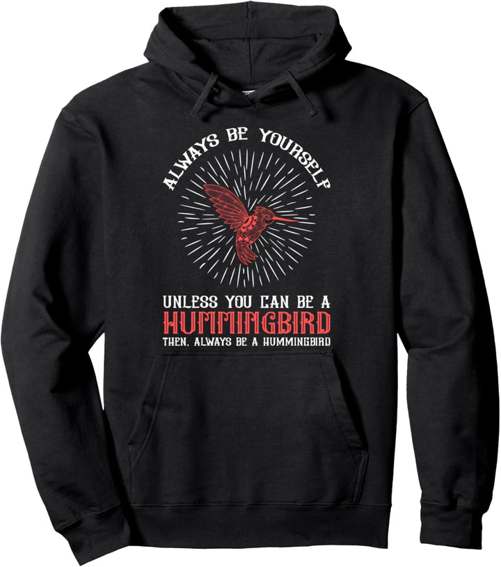 Sei du selbst, es sei denn, du kannst ein Kolibri sein Pullover Hoodie