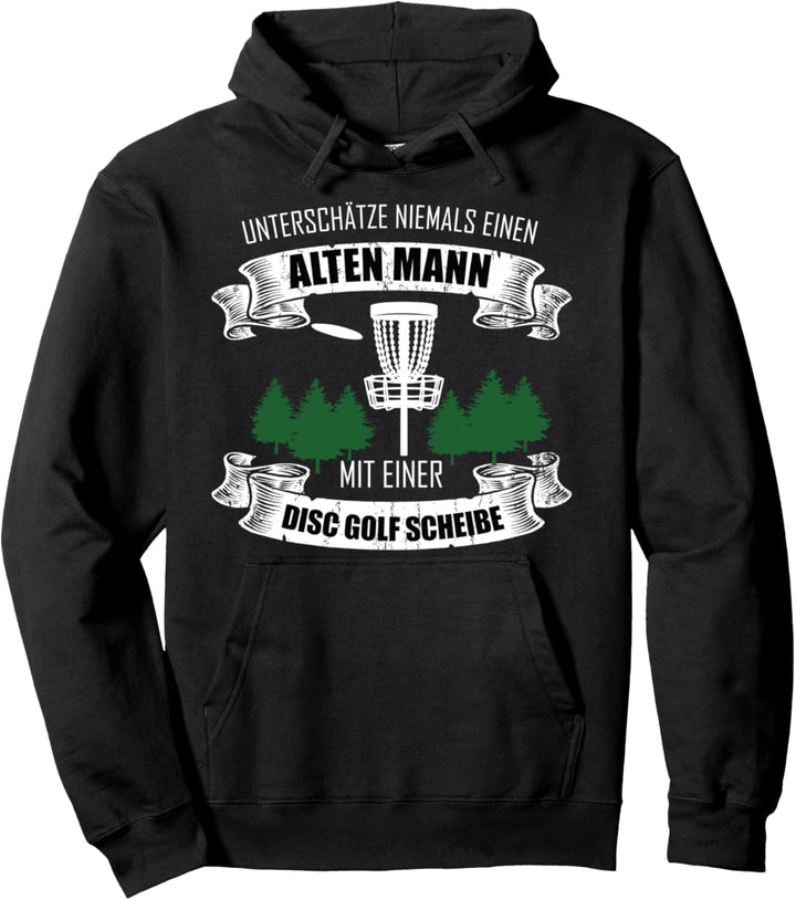 Disc Golfer Unterschätze nie eine Alten Mann | Disc Golf Pullover Hoodie