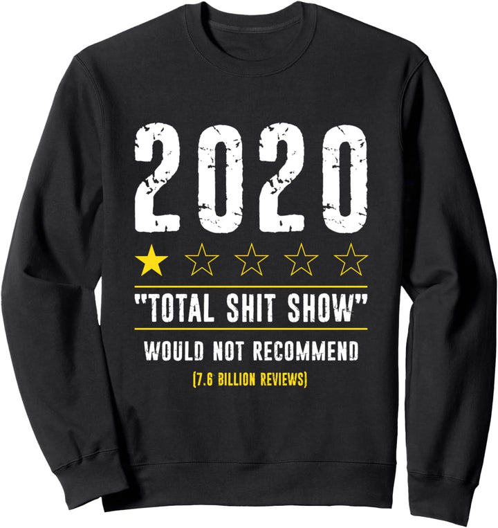 2020 Very Bad Would not Recommend One Star Review Sweatshirt