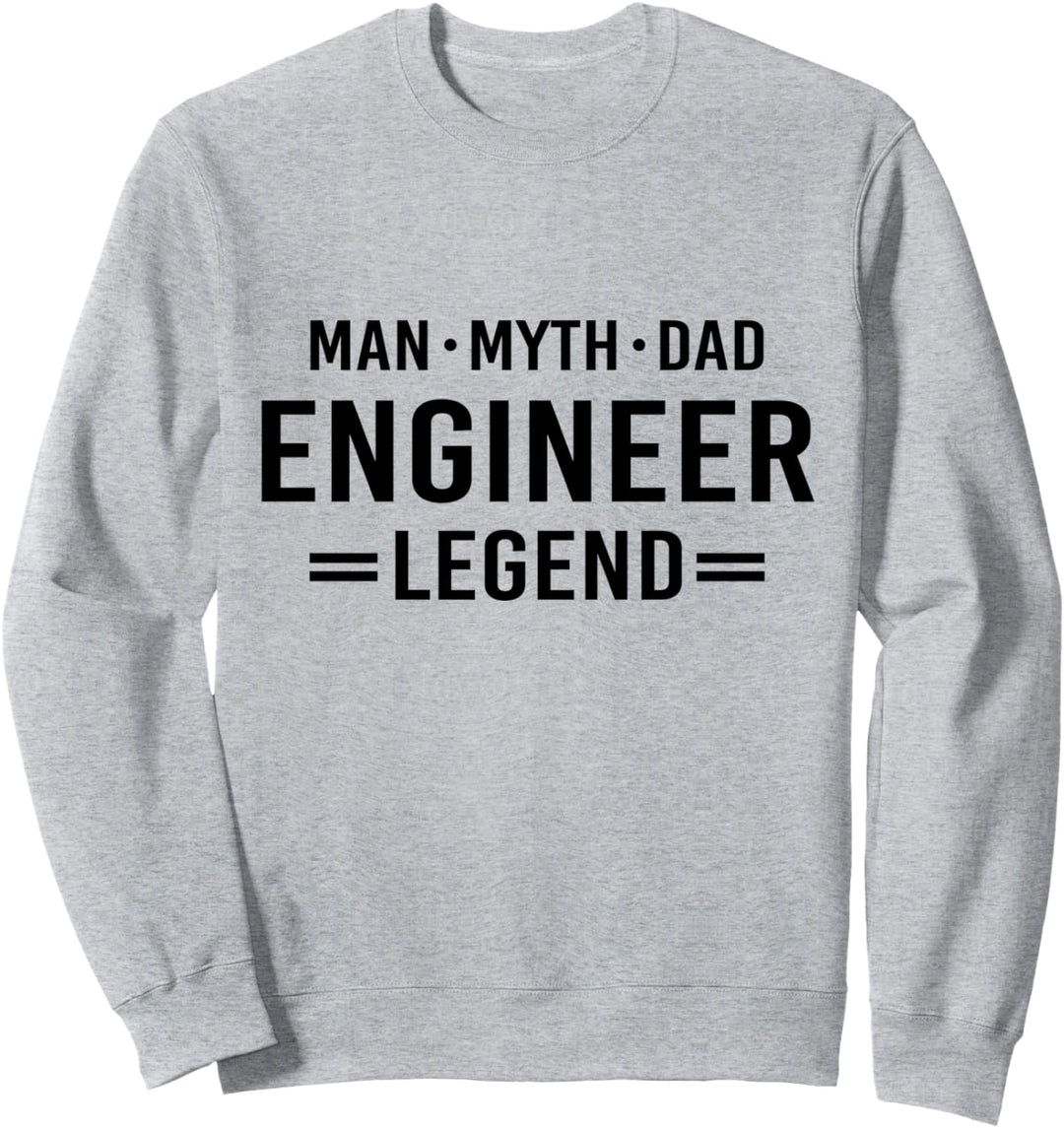 Man Myth Legend Dad Engineer Sweatshirt