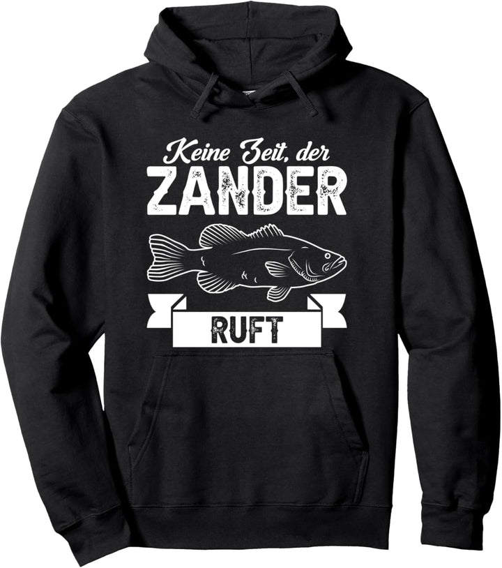 Keine Zeit, der Zander ruft - Zander angeln, Angler Pullover Hoodie