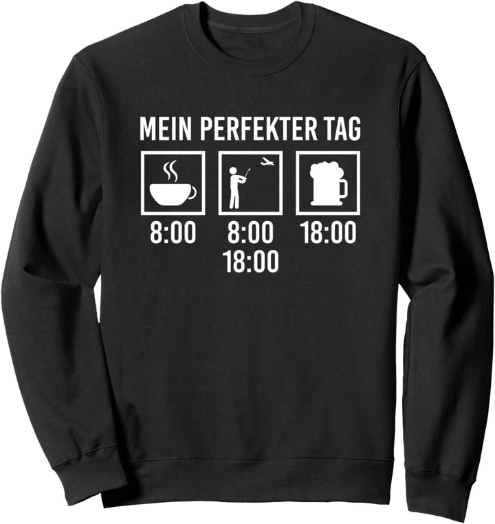 Mein Perfeker Tag Modellflugzeug Modellflieger Modellflug Sweatshirt