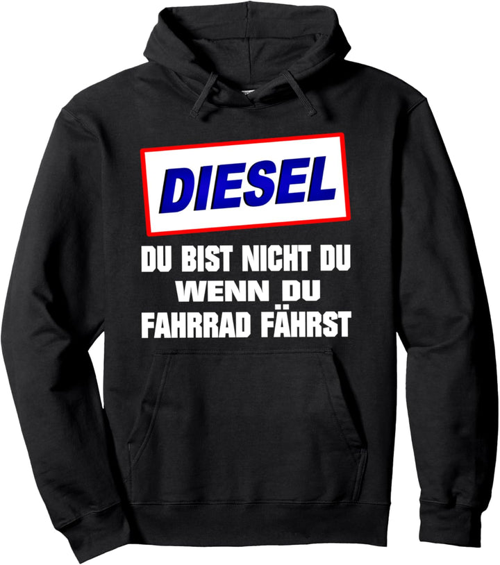Diesel Du Bist Nicht Du Wenn DU Fahrrad Fährst Pullover Hoodie