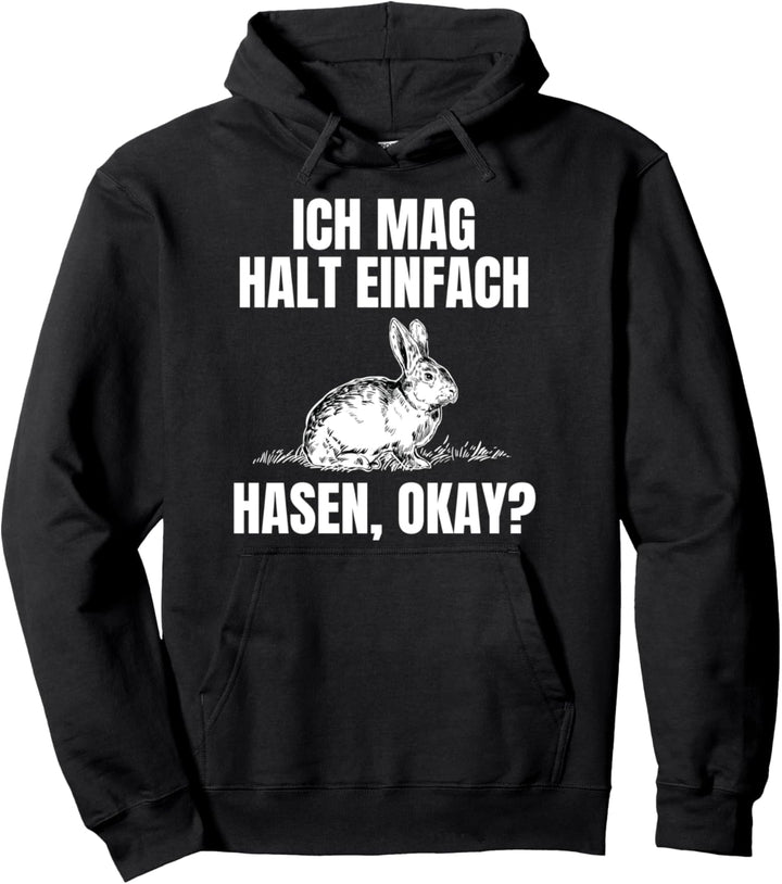 Ich Mag Halt Einfach Hasen, Okay Pullover Hoodie