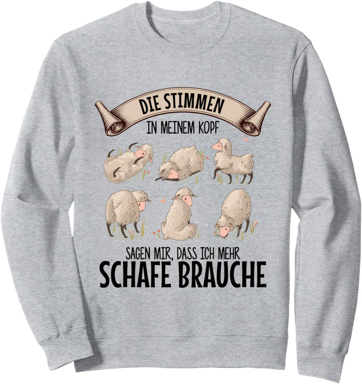 Die Stimmen in meinem Kopf wollen Schafe sind Schaf Schäfer Sweatshirt