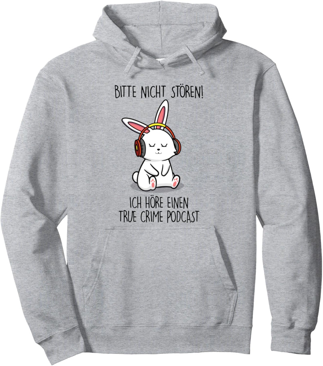 bitte nicht stören ich höre einen true crime podcast hase Pullover Hoodie
