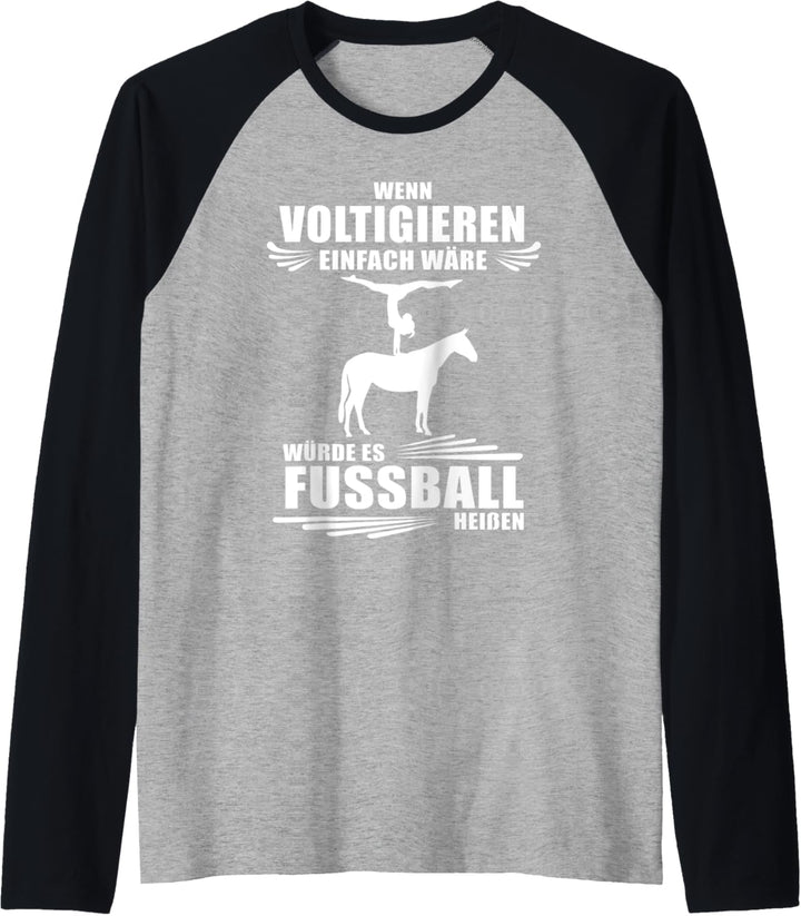 Wenn Voltigieren einfach wäre würde es Fussball heissen Raglan