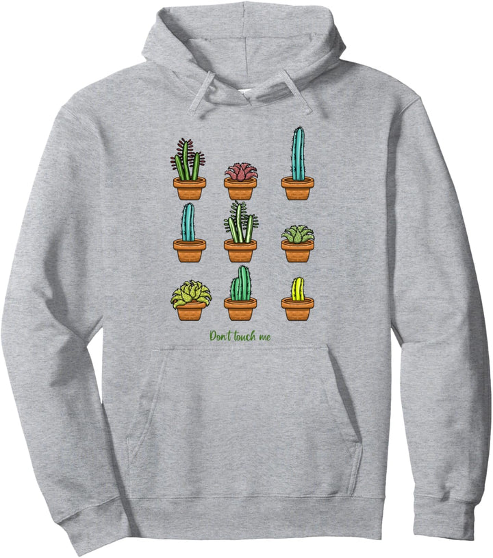 Don't Touch Me Cacti Pattern Cactuses Plant Gardener Gift Pullover Hoodie