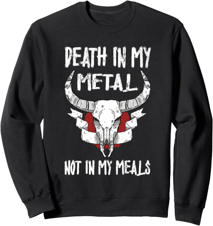 Death In My Metal Not In My Meals Statement Design als Vegan Sweatshirt