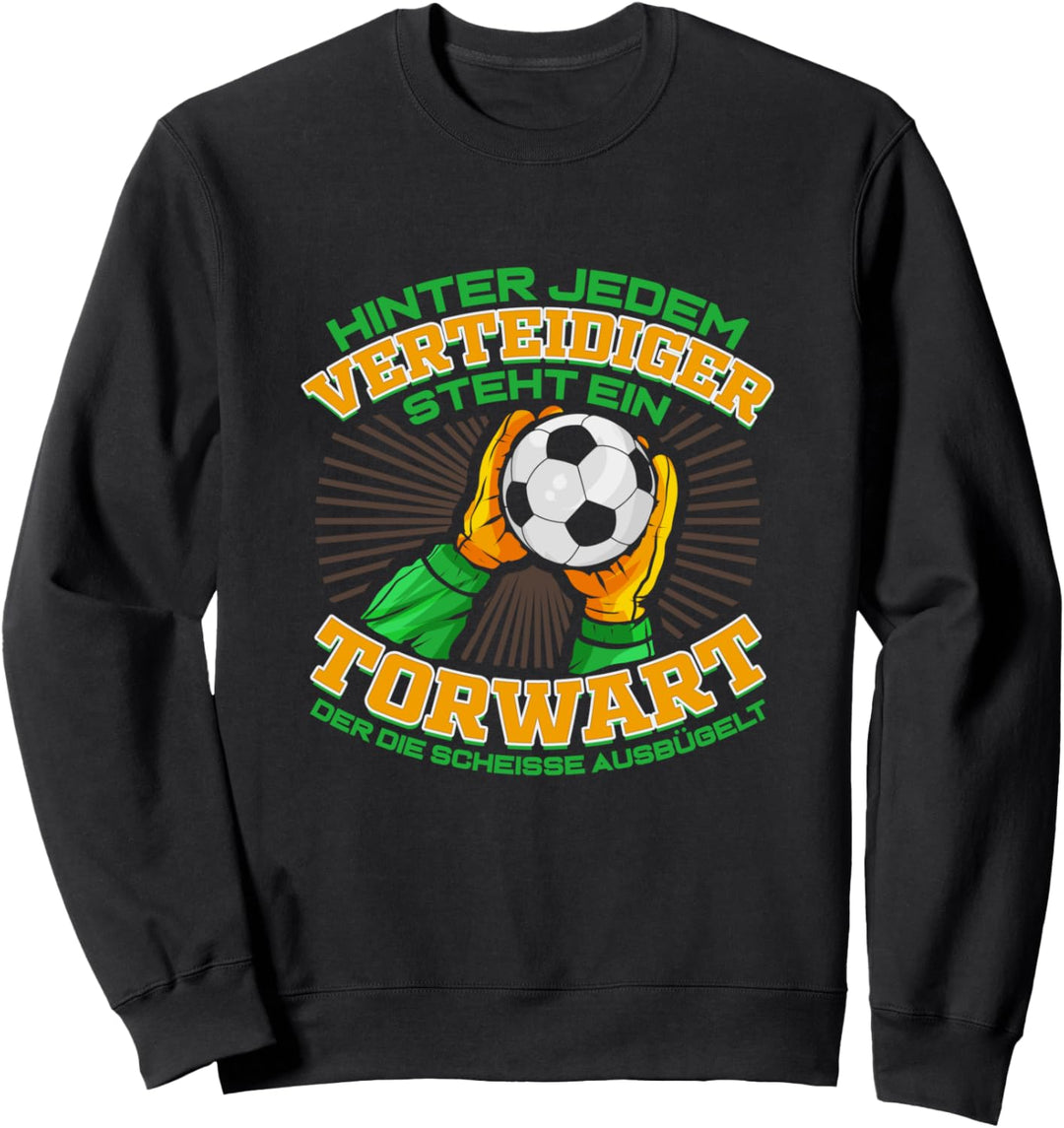 Torwart Fussball Torhüter Fussballer Sweatshirt