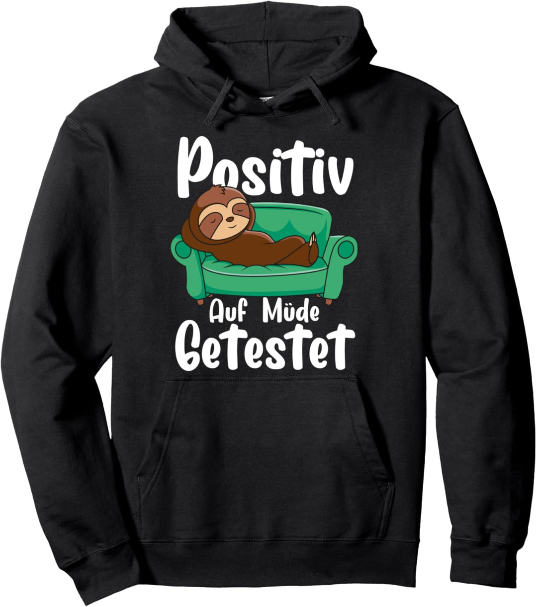 Lustiges Faultier Spruch | Positiv Auf Müde Getestet Pullover Hoodie