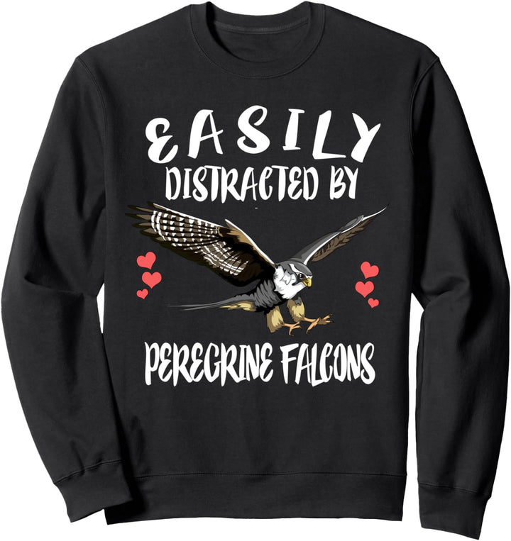Easily Distracted By Peregrine Falcons Birds Sweatshirt