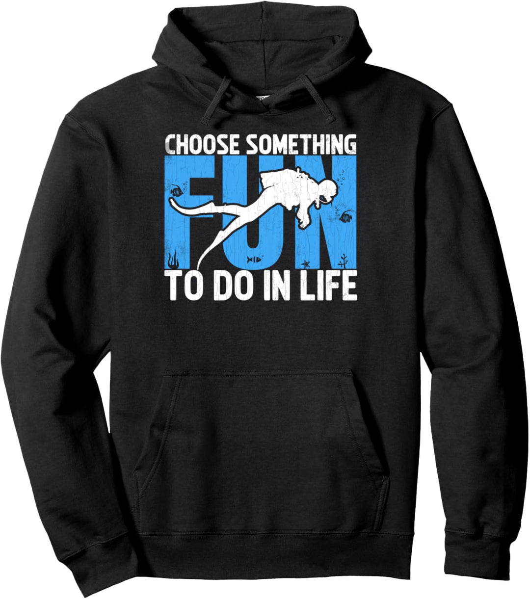 Choose Something Fun To Do In Life Fun Scuba Divers Grafik Pullover Hoodie