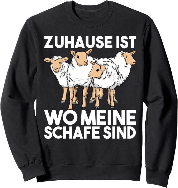 Zuhause ist wo meine Schafe sind Lustiges Schaf Geschenkidee Sweatshirt