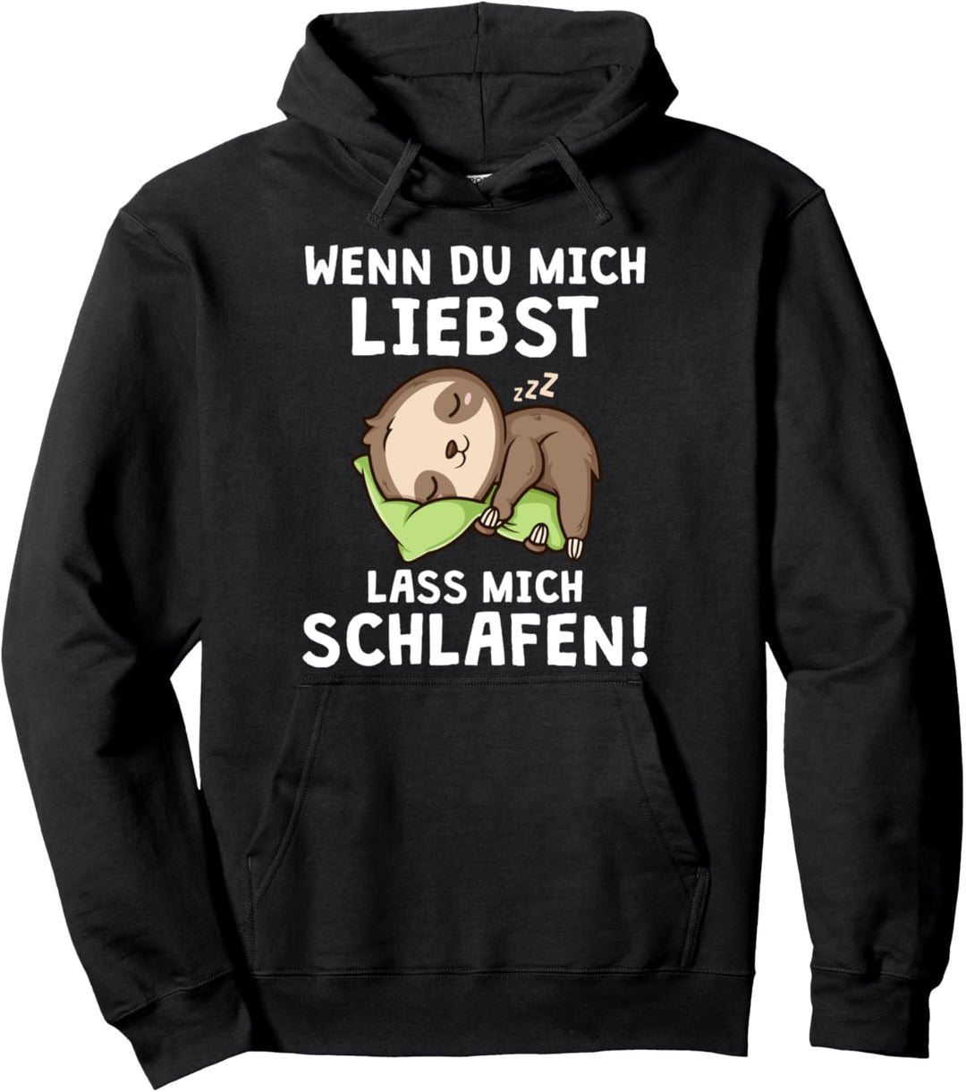 Wenn Du Mich Liebst Lass Mich Schlafen Lustiges Faultier Pullover Hoodie